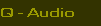 Q - Audio