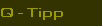 Q - Tipp